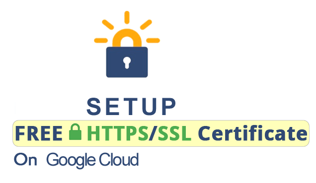 Setup Free SSL Certificate on Google Cloud Server