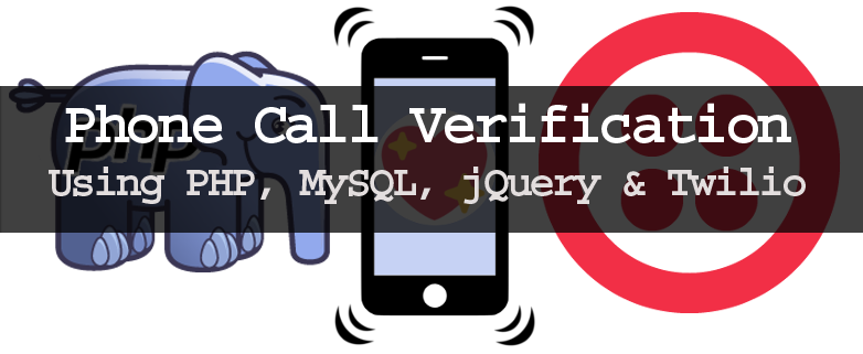 Phone Call Verification Using PHP, MySQL, jQuery & Twilio