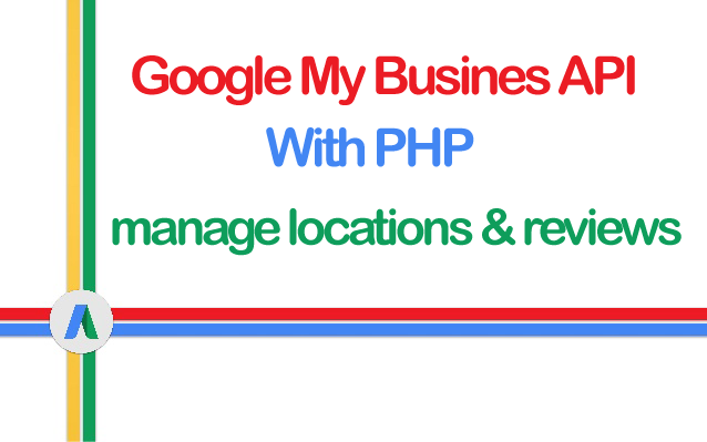 Google My Business API with PHP - Google Reviews API