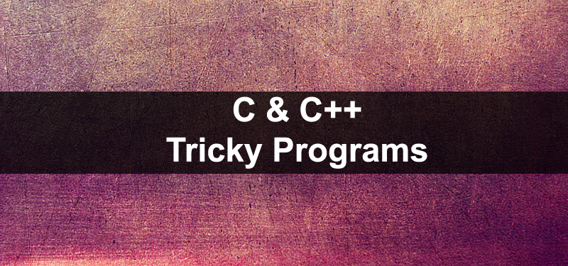 C/C++ Tricky Programs