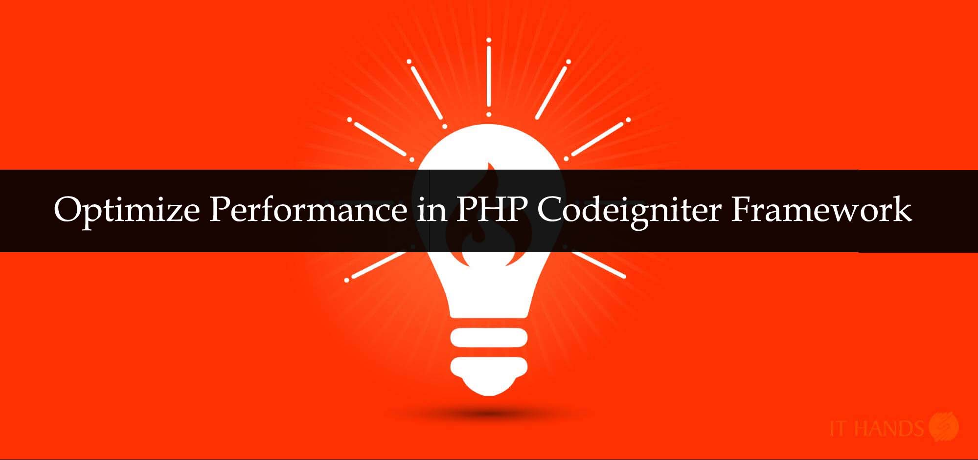 Optimize Performance in PHP Codeigniter Framework