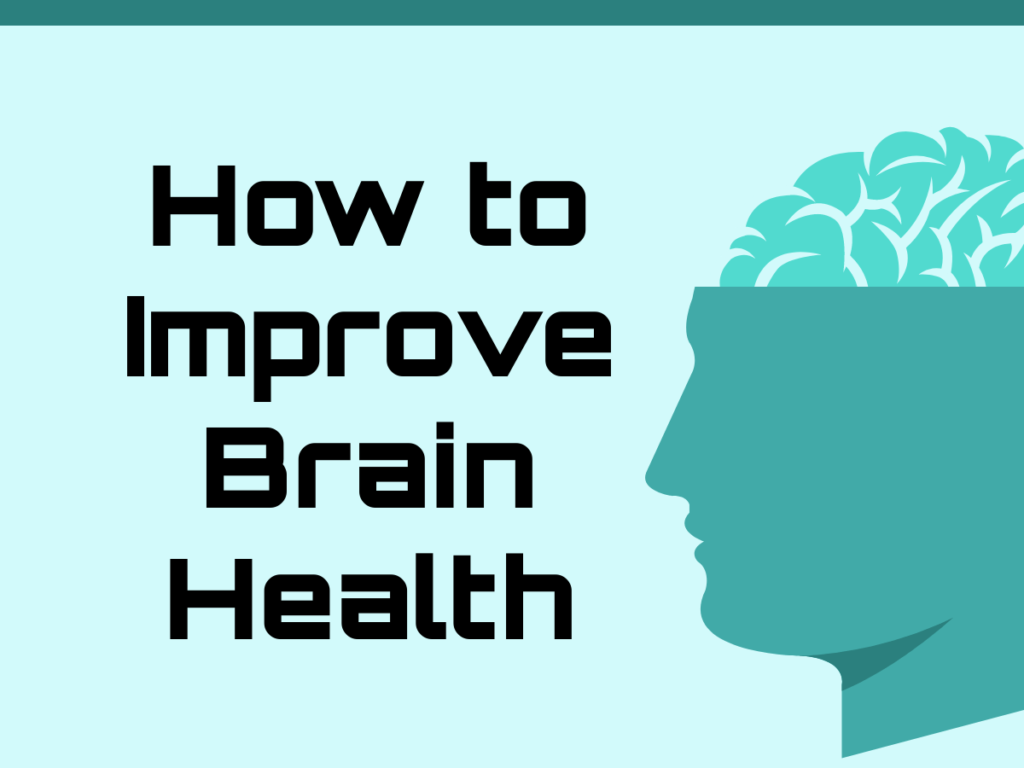 How to Improve Brain Health ? Tips for Healthy & Fit Brain.
