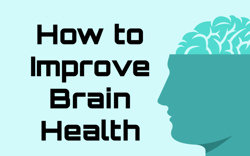 How to Improve Brain Health ? Tips for Healthy & Fit Brain.