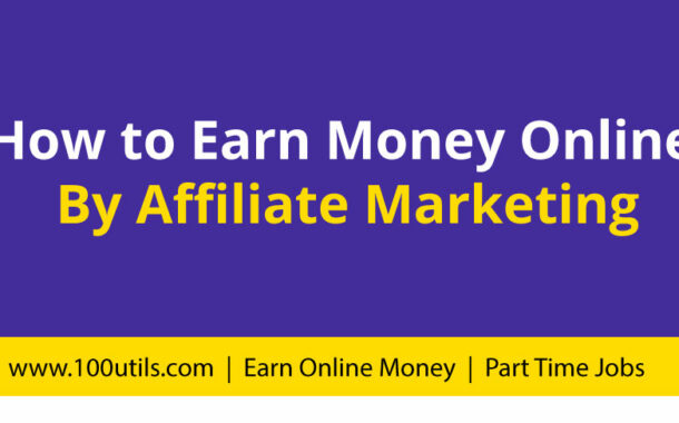 How to earn money online by affiliate marketing?