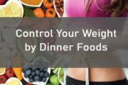 Control Your Weight by Including These Items in Your Dinner