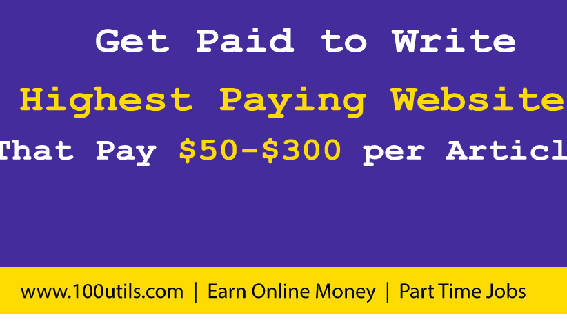 Get Paid to Write | Top 100 Highest Paying Websites That Pay $50-$3000 per Article