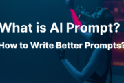 What is AI Prompt? How to Write Better Prompt?